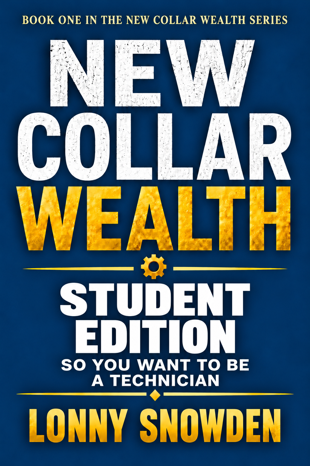 New Collar Wealth Student Edition, Book One, by Lonny Snowden